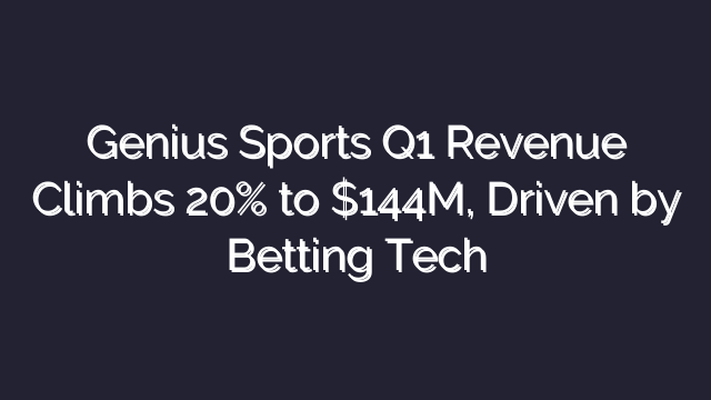 Genius Sports Q1 Revenue Climbs 20% to $144M, Driven by Betting Tech